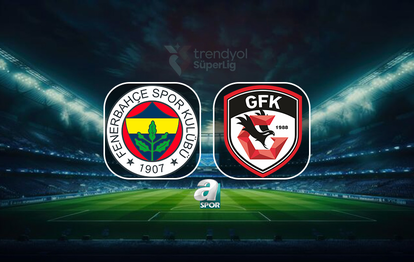 "Fenerbahçe - Gaziantep FK Maçına Dair Her Şey: Yayın Saati, Yer ve Kadro Bilgisi"